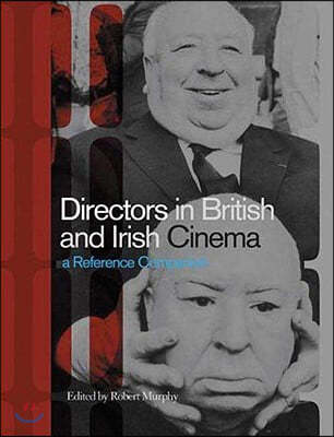 Directors in British and Irish Cinema: A Reference Companion