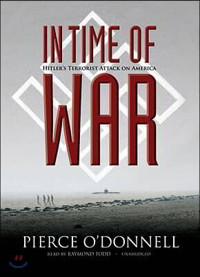 In Time of War: Hitler's Terrorist Attack on America