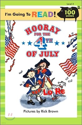 I'm Going to Read! Level 2 : Hooray for the 4th of July
