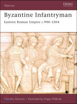 Byzantine Infantryman: Eastern Roman Empire c.900-1204