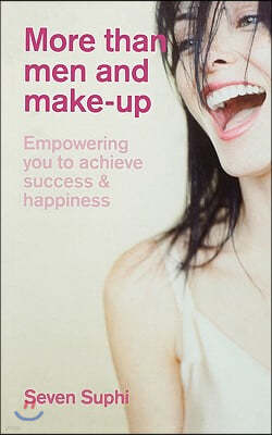 More Than Men And Make-up - a Woman`s Guide to Life