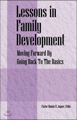 Lessons in Family Development: Moving Forward By Going Back To The Basics