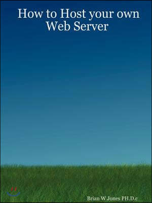 How to Host Your Own Web Server