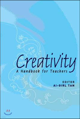 Creativity: A Handbook for Teachers