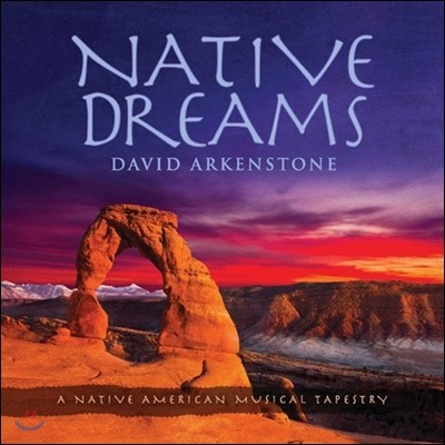 David Arkenstone  - Native Dreams: A Native American Musical Tapestry