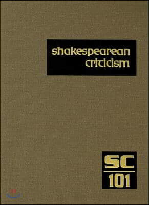 Shakespearean Criticism: Excerpts from the Criticism of William Shakespeare's Plays & Poetry, from the First Published Appraisals to Current Ev