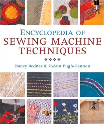 Encyclopedia of Sewing Machine Techniques