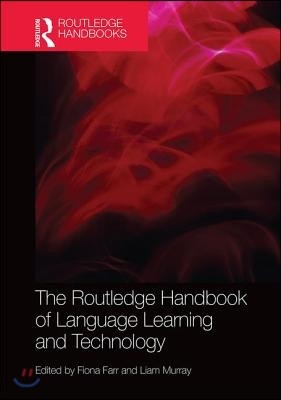 Routledge Handbook of Language Learning and Technology