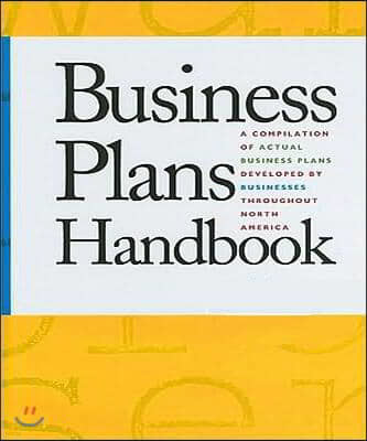 Business Plans Handbook: A Compilation of Business Plans Developed by Individuals Throughout North America