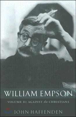 William Empson: Against the Christians, Volume II