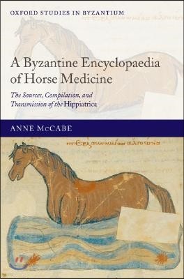 A Byzantine Encyclopaedia of Horse Medicine