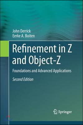 Refinement in Z and Object-Z: Foundations and Advanced Applications