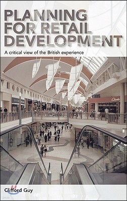 Planning for Retail Development: A Critical View of the British Experience