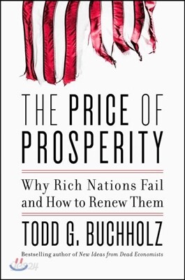 The Price of Prosperity: Why Rich Nations Fail and How to Renew Them
