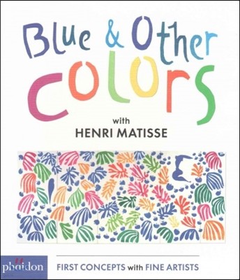 Blue and Other Colors: With Henri Matisse