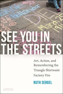 See You in the Streets: Art, Action, and Remembering the Triangle Shirtwaist Factory Fire