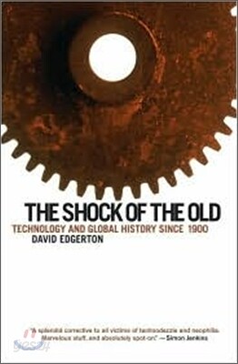 The Shock of the Old: Technology and Global History Since 1900