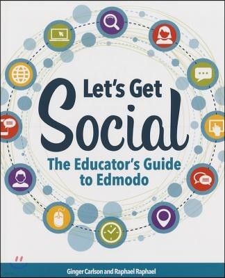 Let's Get Social: The Educator's Guide to Edmodo