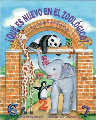 ¿Que Es Nuevo En El Zoologico? Una Aventura de Suma Con Los Animales (What's New at the Zoo? an Animal Adding Adventure)