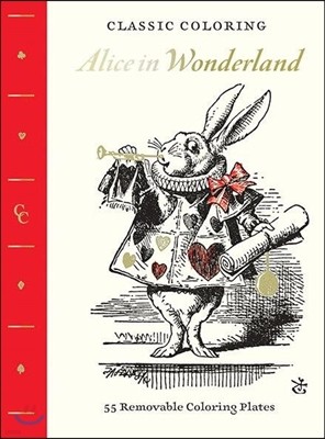 Classic Coloring: Alice in Wonderland (Adult Coloring Book): 55 Removable Coloring Plates