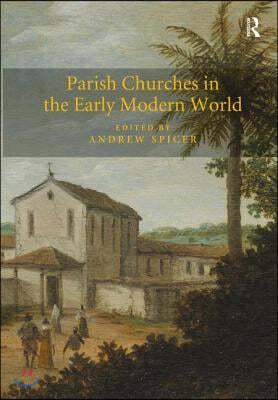 Parish Churches in the Early Modern World