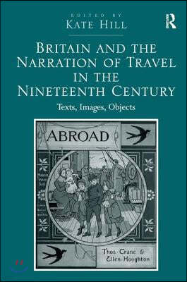 Britain and the Narration of Travel in the Nineteenth Century