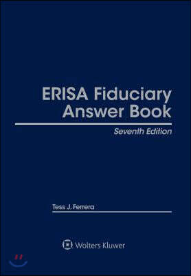 Wolters Kluwer Law and Business Erisa Fiduciary Answer Book