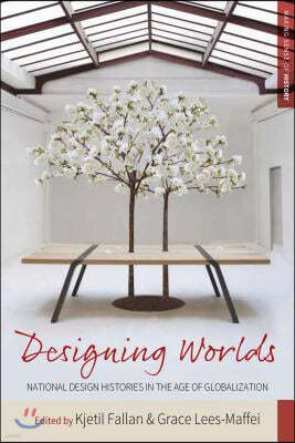 Designing Worlds: National Design Histories in the Age of Globalization