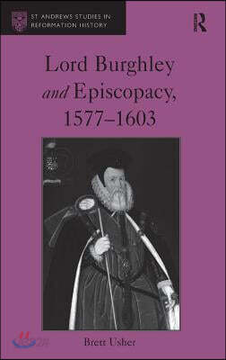 Lord Burghley and Episcopacy, 1577-1603