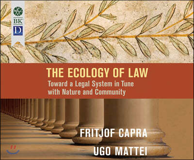 The Ecology of Law: Toward a Legal System in Tune with Nature and Community