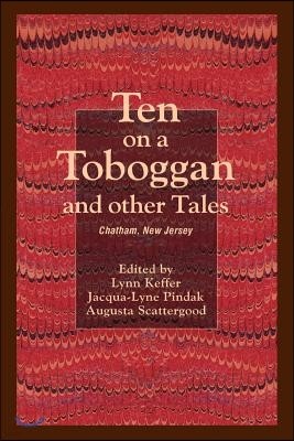 Ten on a Toboggan and Other Tales: Chatham, New Jersey