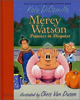 Mercy Watson: Princess in Disguise
