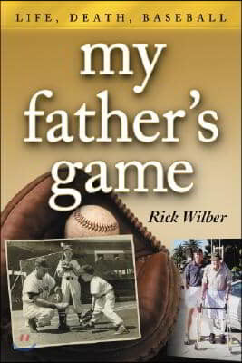 My Father's Game: Life, Death, Baseball