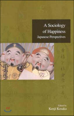 A Sociology of Happiness: Japanese Perspectives Volume 1