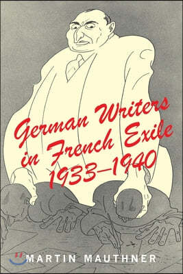 German Writers in French Exile: 1933-1940