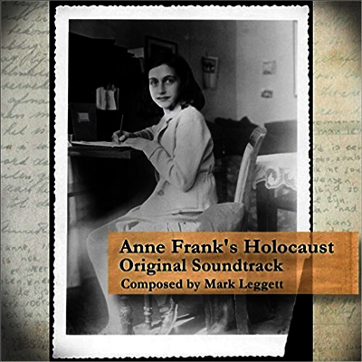Mark Leggett - Anne Frank's Holocaust (안네 프랑크의 홀로코스트) (Soundtrack)(CD-R)