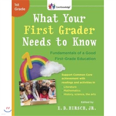 What Your First Grader Needs to Know : Fundamentals of a Good First-Grade Education