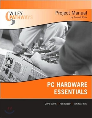 Wiley Pathways PC Hardware Essentials Project Manual