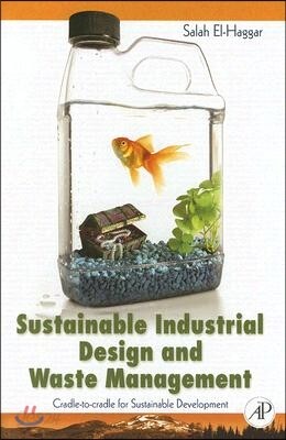 Sustainable Industrial Design and Waste Management: Cradle-To-Cradle for Sustainable Development