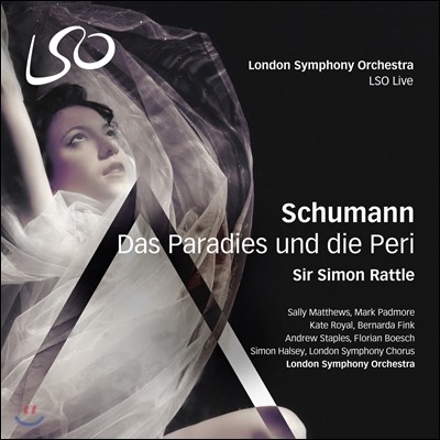 Simon Rattle / Sally Matthews :  丮 ` 丮` (Schumann: Das Paradies und die Peri, Op. 50)