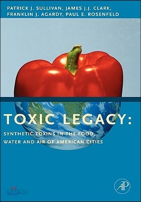 Toxic Legacy: Synthetic Toxins in the Food, Water and Air of American Cities