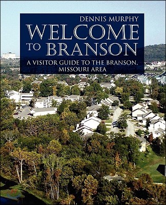 Welcome to Branson: A Visitor Guide to the Branson Area