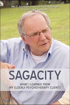 Sagacity: What I Learned from My Elderly Psychotherapy Clients