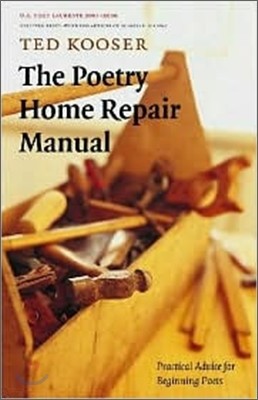 The Poetry Home Repair Manual: Practical Advice for Beginning Poets