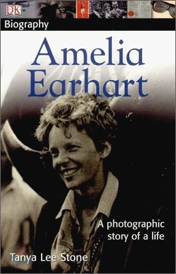 DK Biography : Amelia Earhart