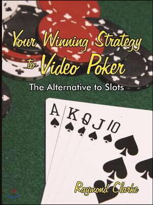 Your Winning Strategy to Video Poker: Th