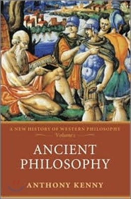 Ancient Philosophy: A New History of Western Philosophy, Volume I