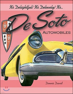 It's Delightful! It's Delovely! It's... Desoto Automobiles