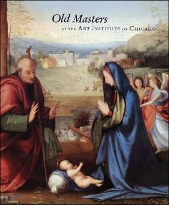 Old Masters at the Art Institute of Chicago: Volume 32