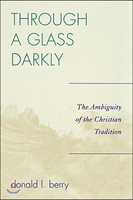 Through a Glass Darkly: The Ambiguity of the Christian Tradition